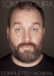  Tom Segura: Completely Normal Poster