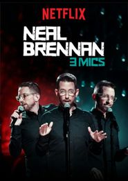  Neal Brennan: 3 Mics Poster