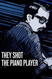  They Shot the Piano Player Poster