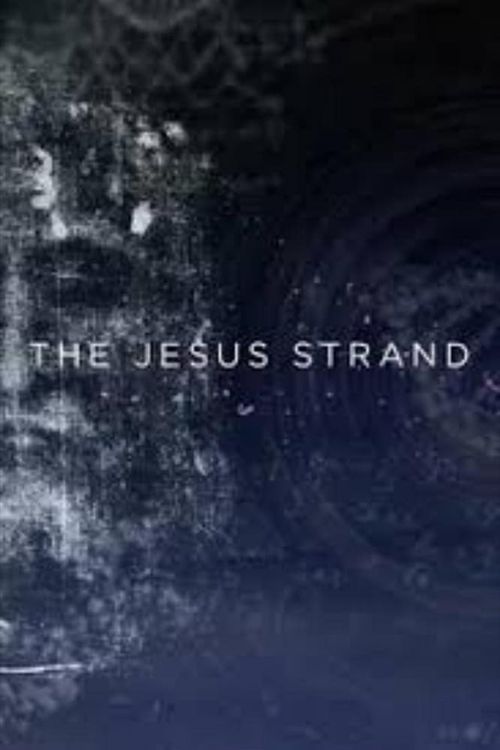 The Jesus Strand: A Search for DNA Poster