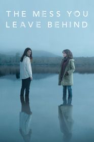  The Mess You Leave Behind Poster