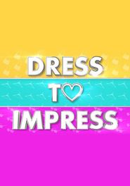  Dress to Impress Poster