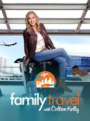  Family Travel with Colleen Kelly Poster